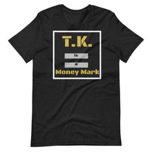 Load image into Gallery viewer, T.K. is a Money Mark