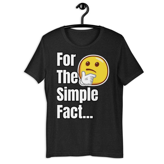 Simple Fact Unisex t-shirt