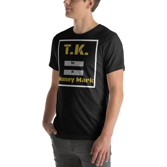 T.K. is a Money Mark